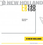 New Holland LS140 / LS150 Skid Steer Loader Service Manual workshop service manual New Holland LS140 / LS150, electrical wiring diagram, operation and maintenance manual