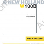 New Holland W130B Wheel Loader Workshop Service Manual workshop service manual for New Holland  W130B electrical wiring diagram, hydraulic diagram, operator's & maintenance manual, parts manual